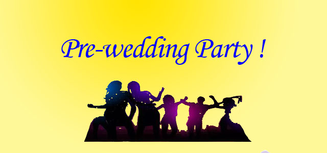 pre-wedding party